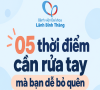 05 thời điểm cần rửa tay mà bạn dễ bỏ quên
